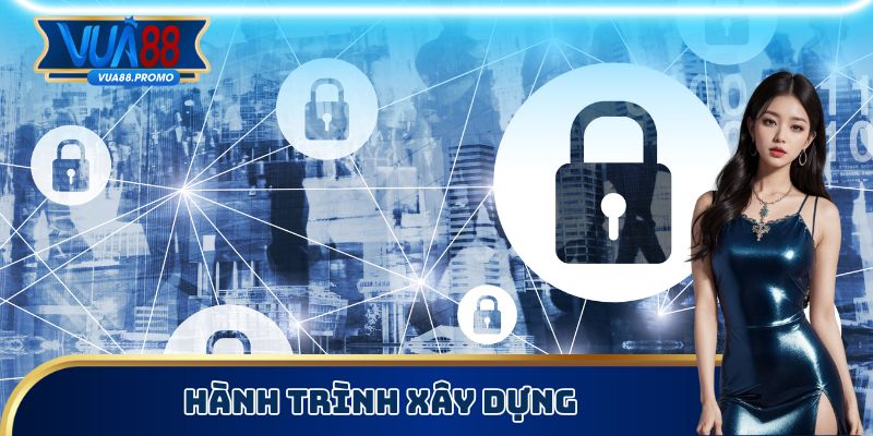 Hành trình xây dựng