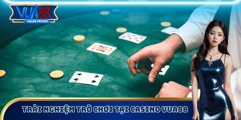 Trải nghiệm trò chơi tại Casino Vua88